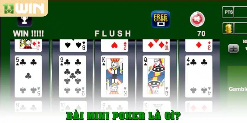 Bài Mini Poker là gì?
