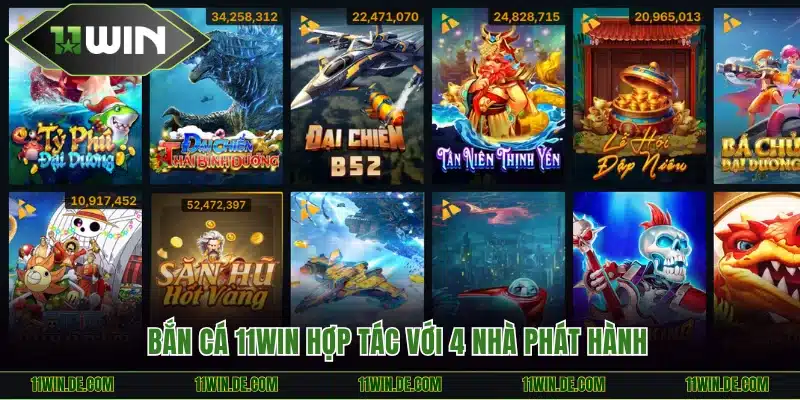 Bắn cá 11WIN hợp tác với 4 nhà phát hành