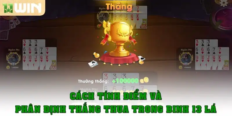 Cách tính điểm và phân định thắng thua trong bài 13 lá