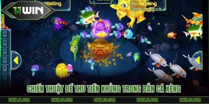 Chiến thuật để thu tiền khủng trong bắn cá xèng