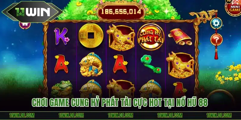 Chơi game Cung Hỷ Phát Tài cực hot tại nổ hũ 88
