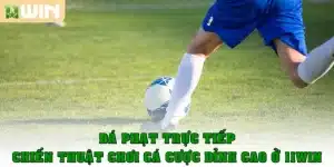 Đá phạt trực tiếp – Chiến thuật chơi cá cược đỉnh cao ở 11win