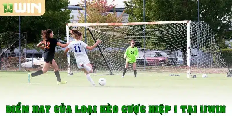 Điểm hay của loại kèo cược hiệp 1 tại 11win
