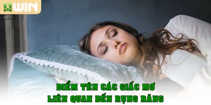 Điểm tên các giấc mơ liên quan đến rụng răng