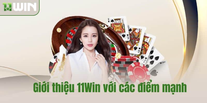 Giới thiệu 11Win với các điểm mạnh