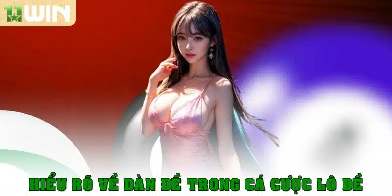 Hiểu rõ về dàn đề trong cá cược lô đề