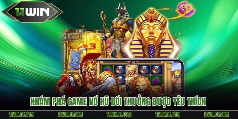 Khám phá game nổ hũ đổi thưởng được yêu thích
