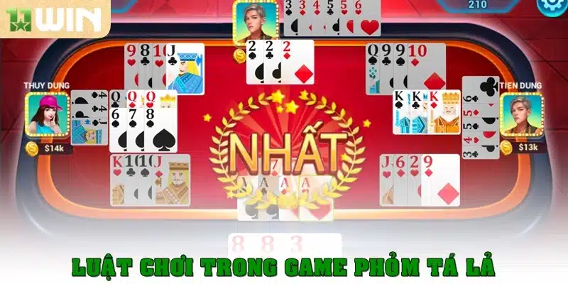 Luật chơi trong game Phỏm tá lả là gì?
