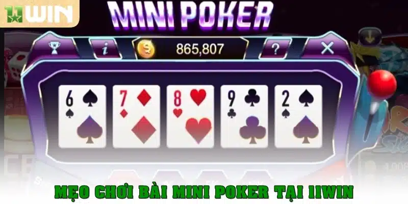 Mẹo chơi bài Mini Poker tại 11win