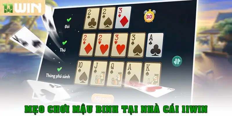 Mẹo chơi Mậu Binh là gì tại 11win?