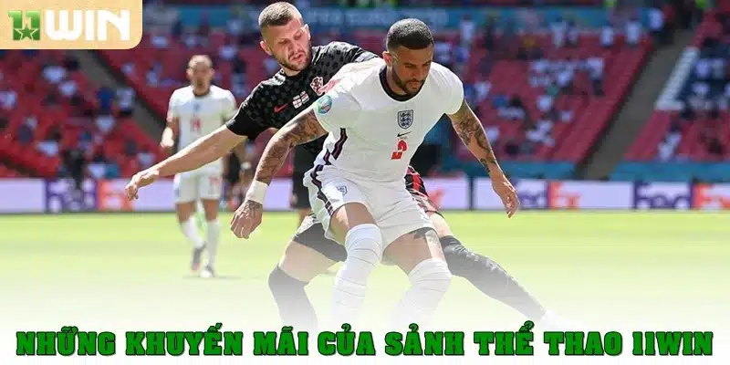 Những khuyến mãi của sảnh thể thao 11win