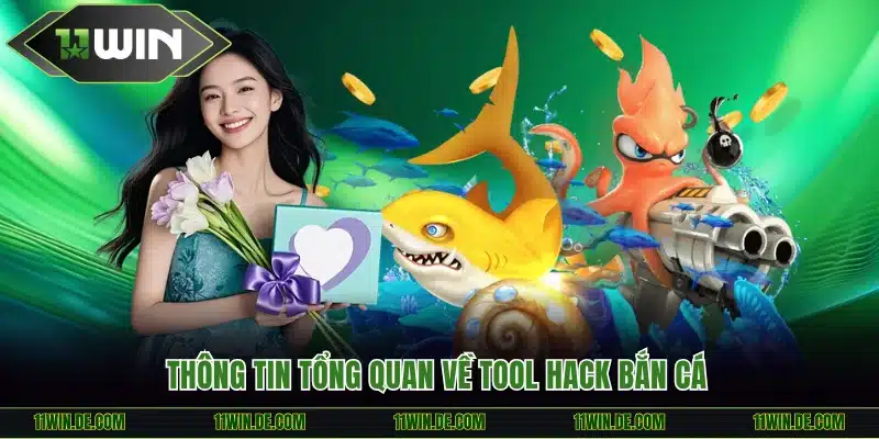 Thông tin tổng quan về tool hack bắn cá