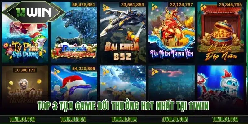 Top 3 tựa game đổi thưởng hot nhất tại 11WIN